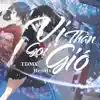 TDMX - Vị Thần Gọi Gió Remix (feat. TMINX & Mons) - Single